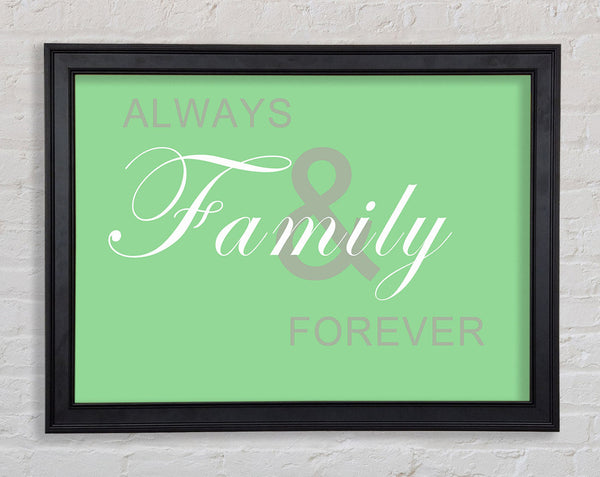 Family Quote Always And Forever Green Framed Print