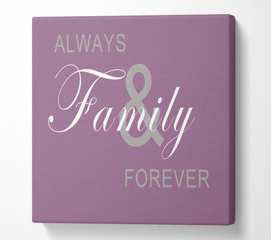  A Canvas Print of Family Quote Always And Forever Dusty Pink Canvas Print