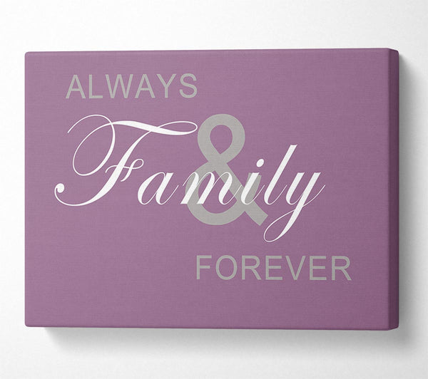  A Canvas Print of Family Quote Always And Forever Dusty Pink Canvas Print