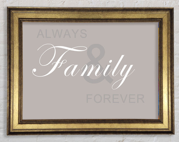 Family Quote Always And Forever Beige Framed Print