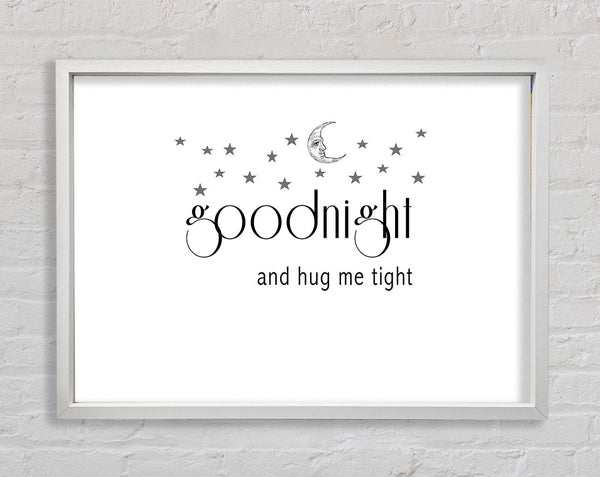 Girls Room Quote Good Night And Hug Me Tight White Framed Print