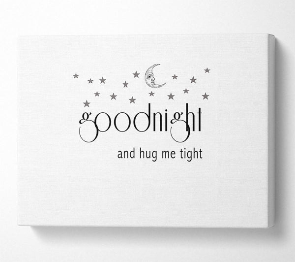  A Canvas Print of Girls Room Quote Good Night And Hug Me Tight White Canvas Print
