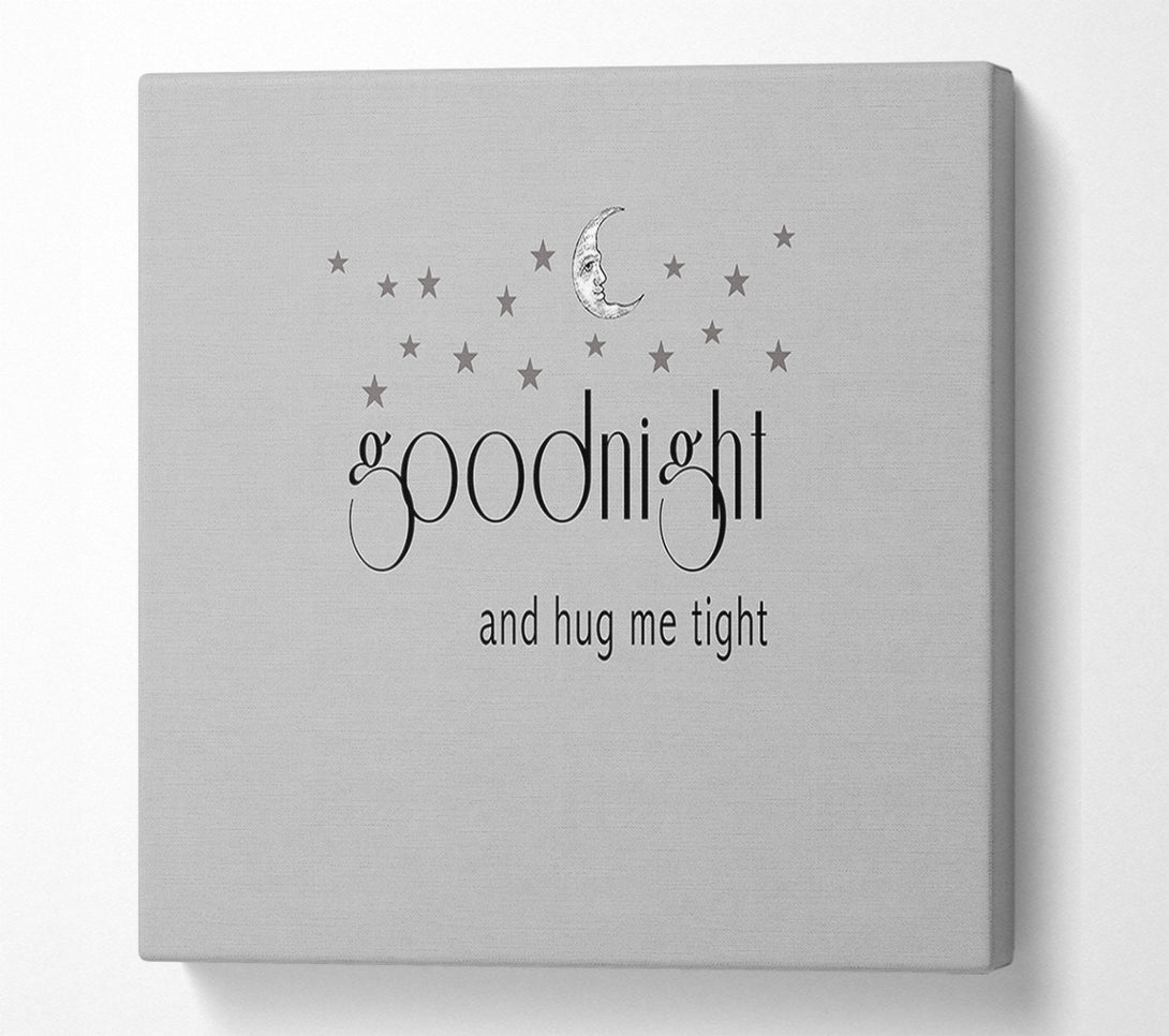  A Canvas Print of Boys room Quote Good Night And Hug Me Tight Grey Canvas Wall Art