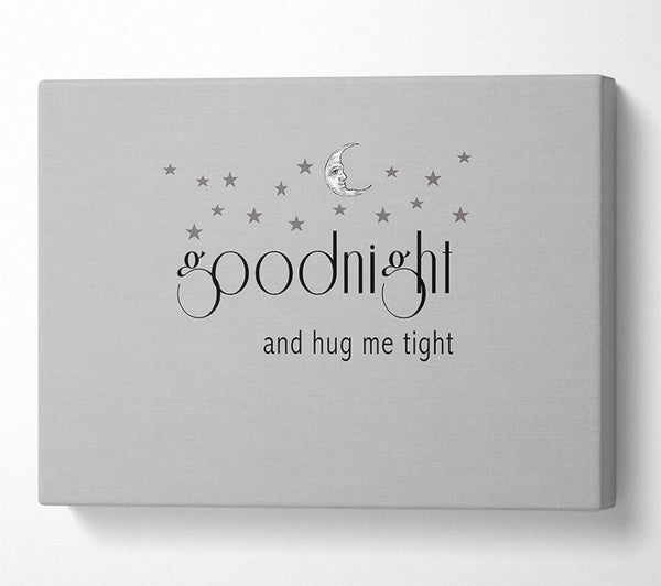 A Canvas Print of Boys room Quote Good Night And Hug Me Tight Grey Canvas Wall Art