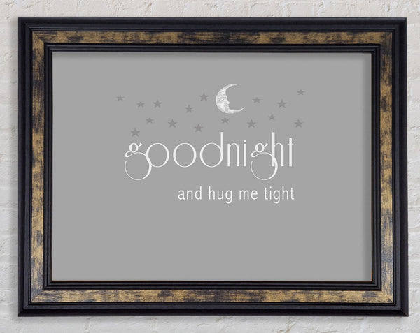 Boys room Quote Good Night And Hug Me Tight Grey White Framed Print