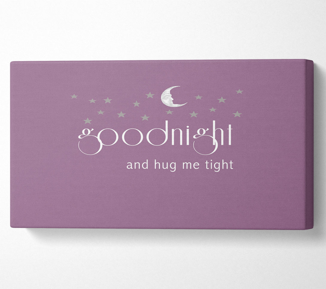  A Canvas Print of Nursery Quote Good Night And Hug Me Tight Dusty Pink Canvas Wall Art