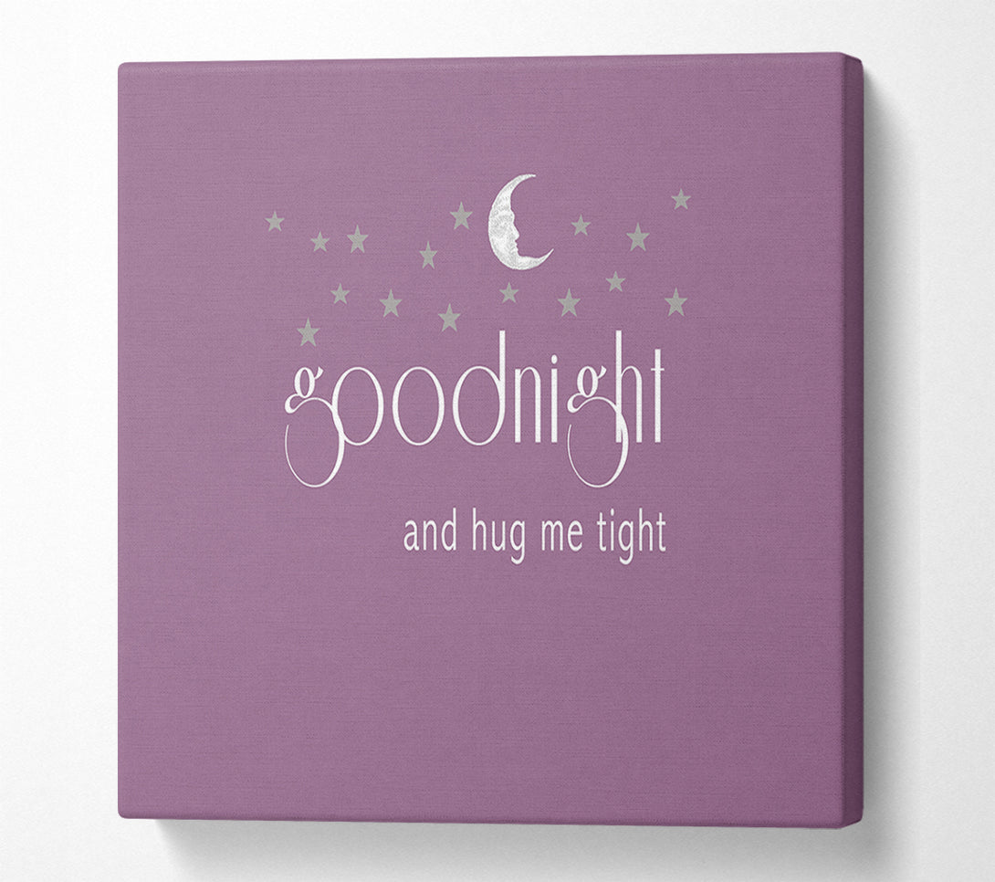  A Canvas Print of Nursery Quote Good Night And Hug Me Tight Dusty Pink Canvas Wall Art