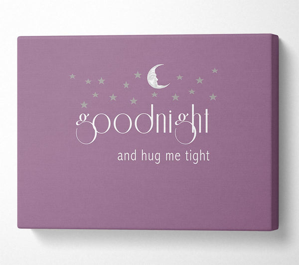  A Canvas Print of Nursery Quote Good Night And Hug Me Tight Dusty Pink Canvas Wall Art