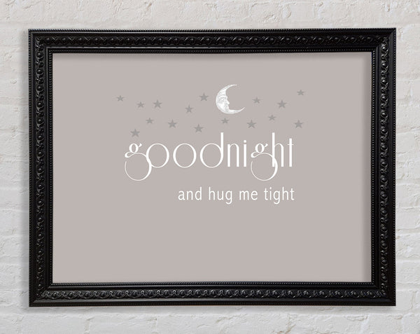 Boys room Quote Good Night And Hug Me Tight Beige Framed Print
