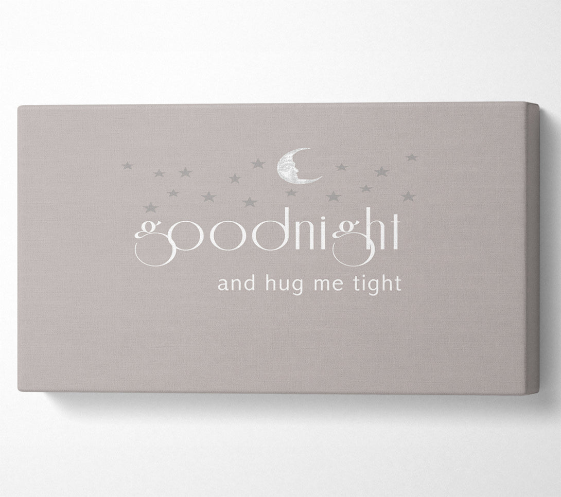  A Canvas Print of Boys room Quote Good Night And Hug Me Tight Beige Canvas Wall Art