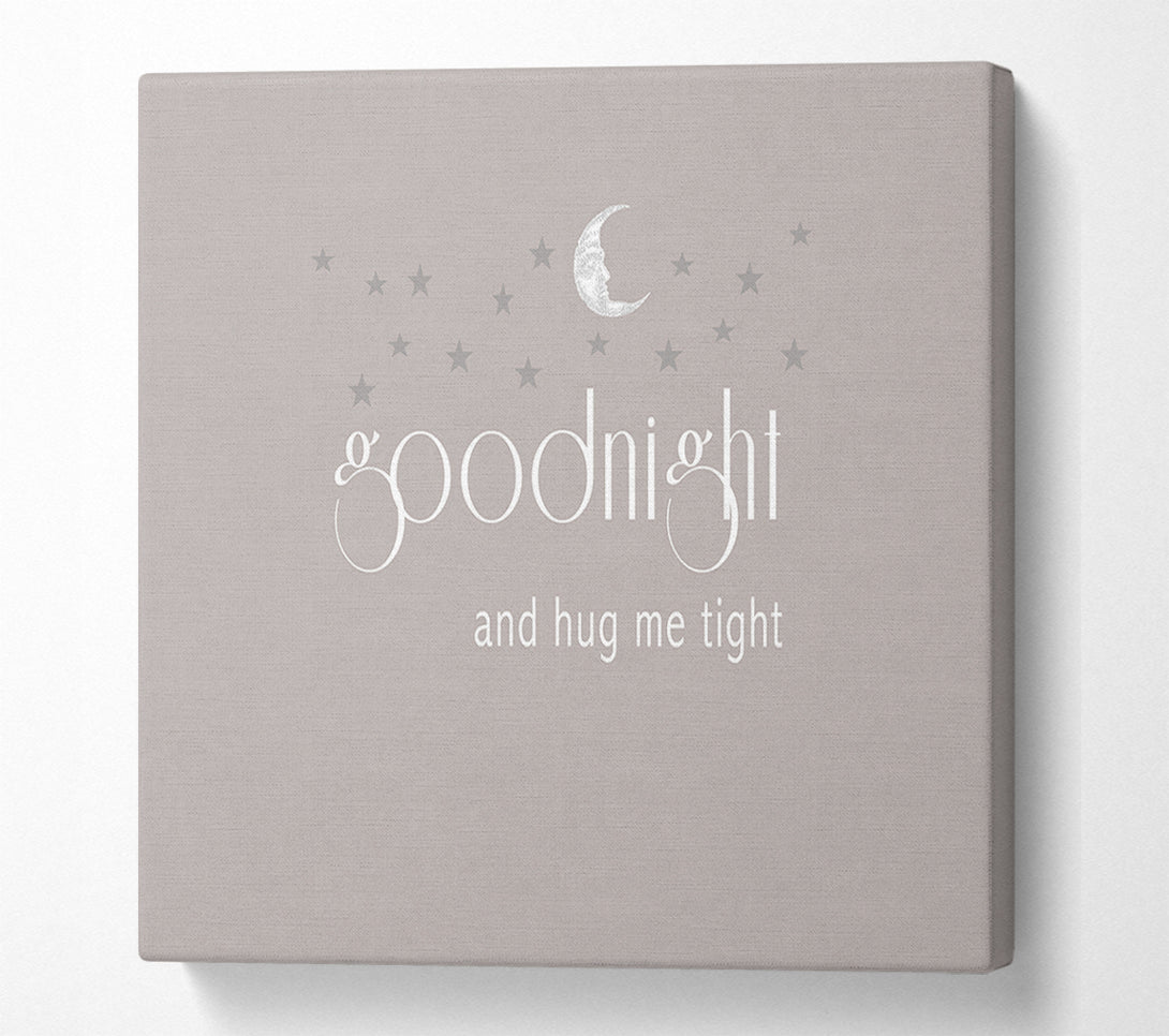  A Canvas Print of Boys room Quote Good Night And Hug Me Tight Beige Canvas Wall Art