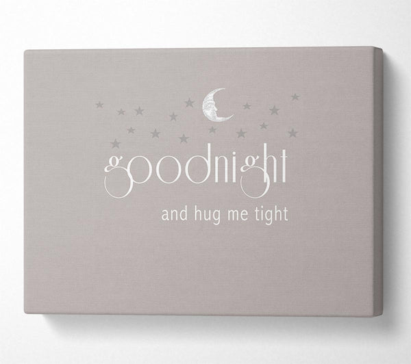  A Canvas Print of Boys room Quote Good Night And Hug Me Tight Beige Canvas Wall Art