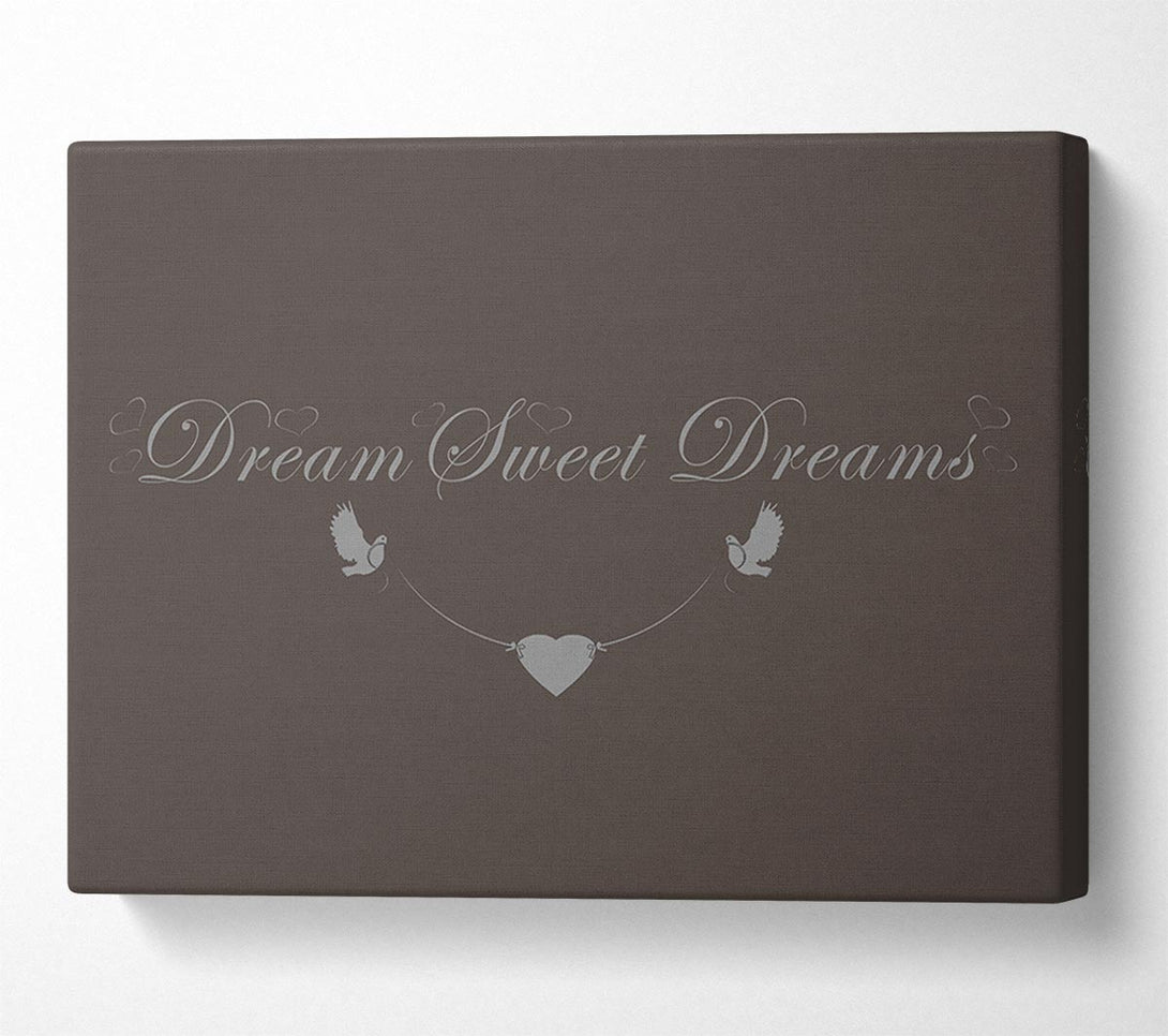  A Canvas Print of Dream Sweet Dreams Chocolate Canvas Print