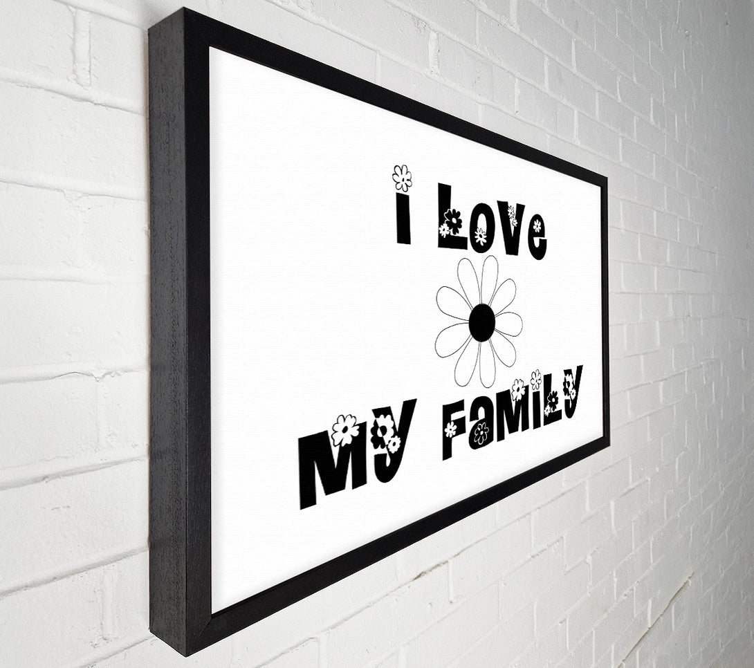  A Canvas Print of I Love My Family White Canvas Wall Art