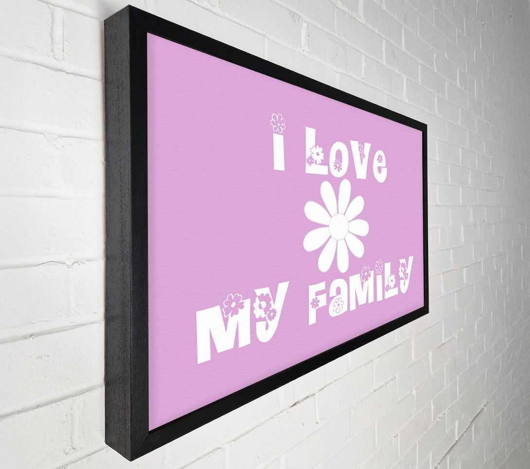  A Canvas Print of Love Quote I Love My Family Pink Canvas Art