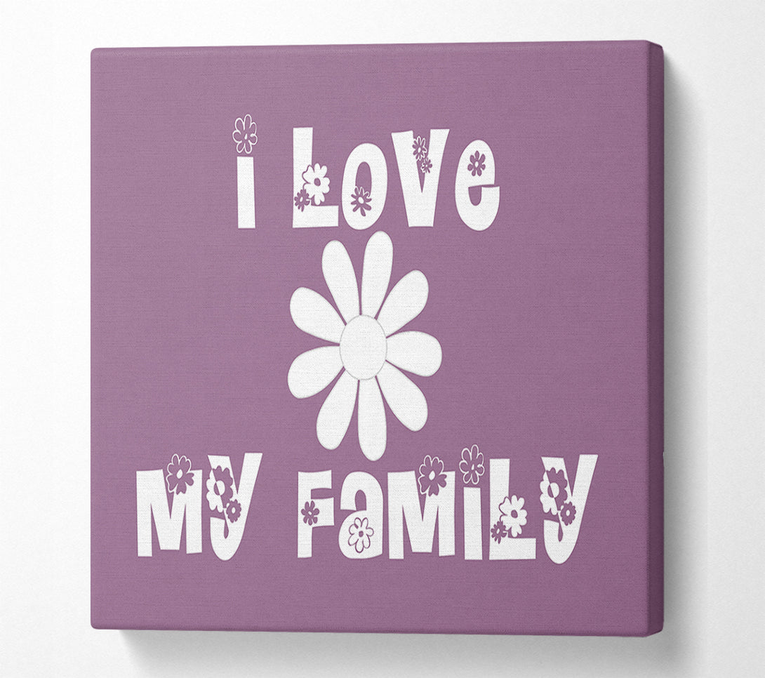  A Canvas Print of Love Quote I Love My Family Dusty Pink Canvas Print