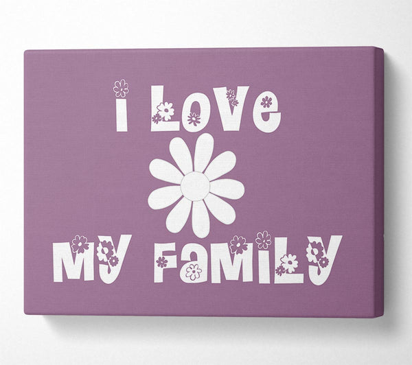  A Canvas Print of Love Quote I Love My Family Dusty Pink Canvas Print