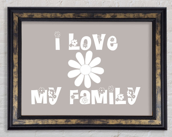 Boys room Quote I Love My Family Beige Framed Print