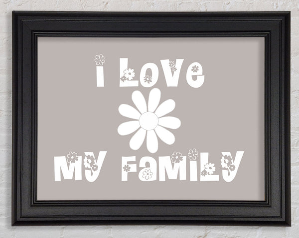 Boys room Quote I Love My Family Beige Framed Print