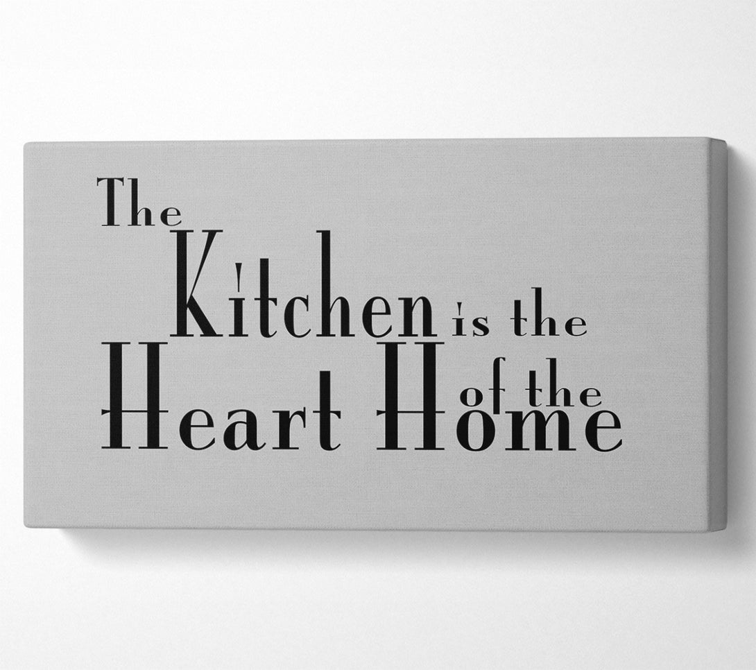  A Canvas Print of Kitchen Quote The Kitchen Is The Heart Of The Home 2 Grey Canvas Art