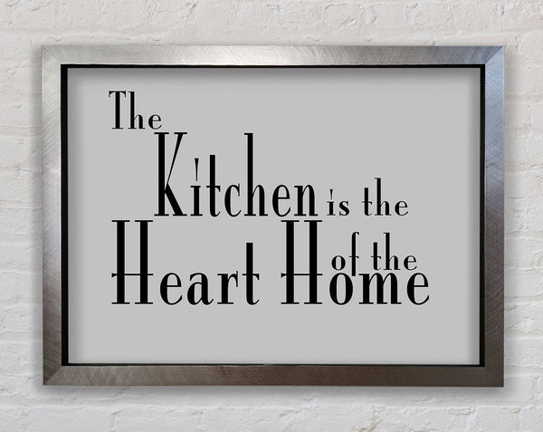 Kitchen Quote The Kitchen Is The Heart Of The Home 2 Grey Framed Print