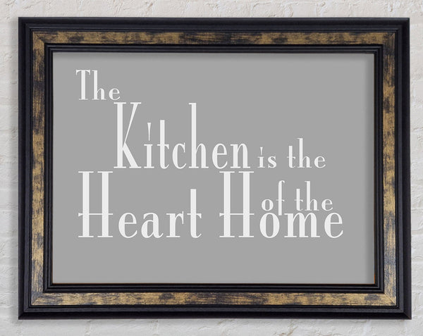 Kitchen Quote The Kitchen Is The Heart Of The Home 2 Grey White Framed Print