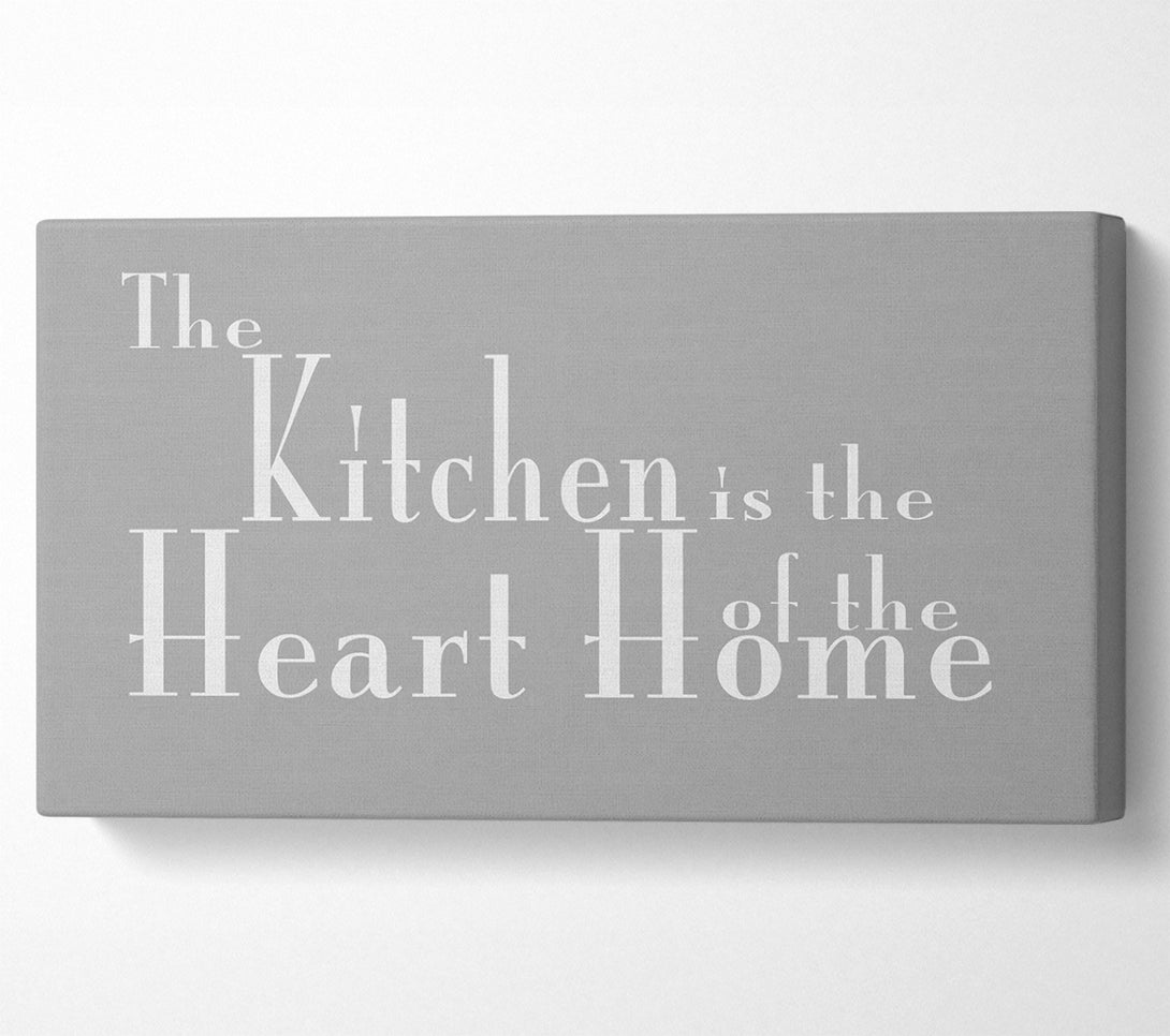  A Canvas Print of Kitchen Quote The Kitchen Is The Heart Of The Home 2 Grey White Canvas Print