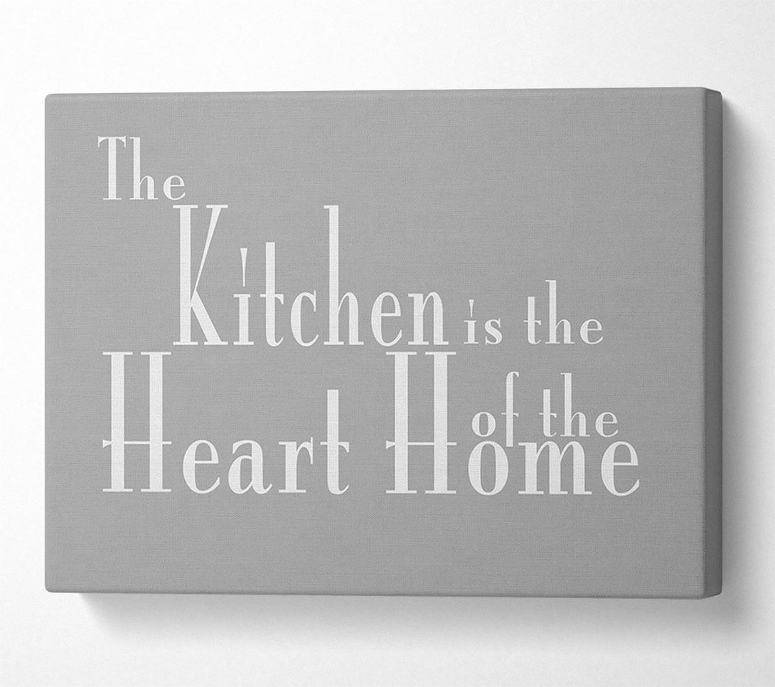  A Canvas Print of Kitchen Quote The Kitchen Is The Heart Of The Home 2 Grey White Canvas Print