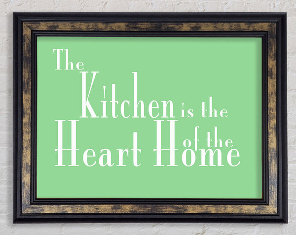 Kitchen Quote The Kitchen Is The Heart Of The Home 2 Green Framed Print