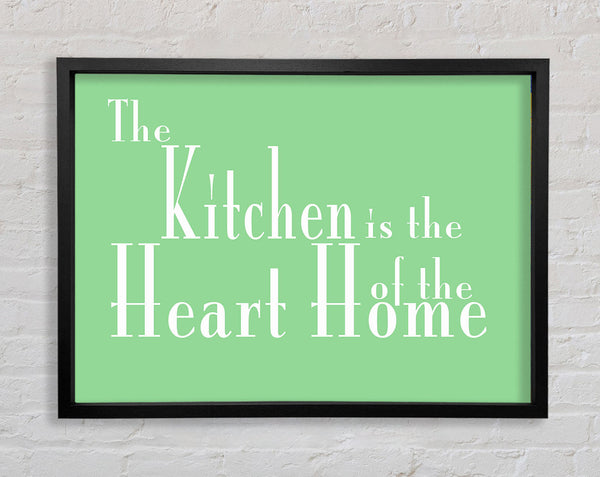 Kitchen Quote The Kitchen Is The Heart Of The Home 2 Green Framed Print