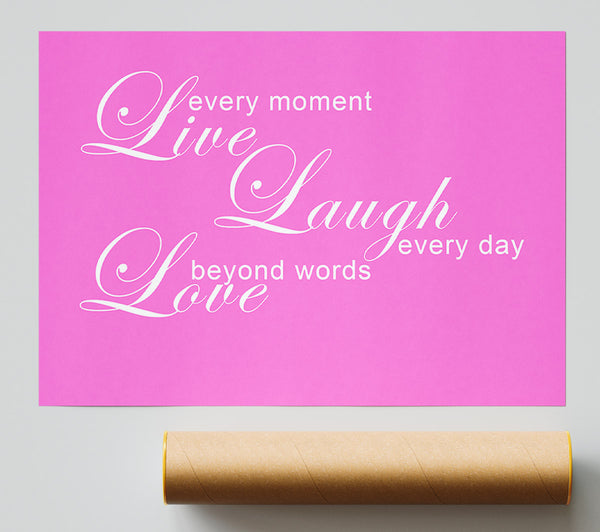 Love Quote Live Every Moment 3 Vivid Pink Poster