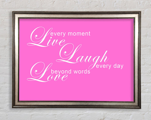Love Quote Live Every Moment 3 Vivid Pink Framed Print