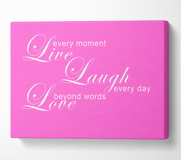  A Canvas Print of Love Quote Live Every Moment 3 Vivid Pink Canvas Art