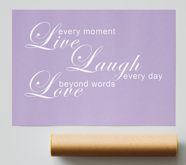 Love Quote Live Every Moment 3 Lilac Poster