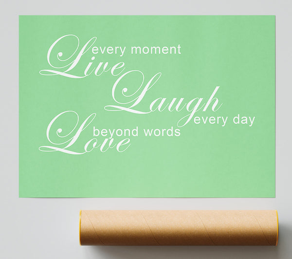 Home Quote Live Every Moment 3 Green Print