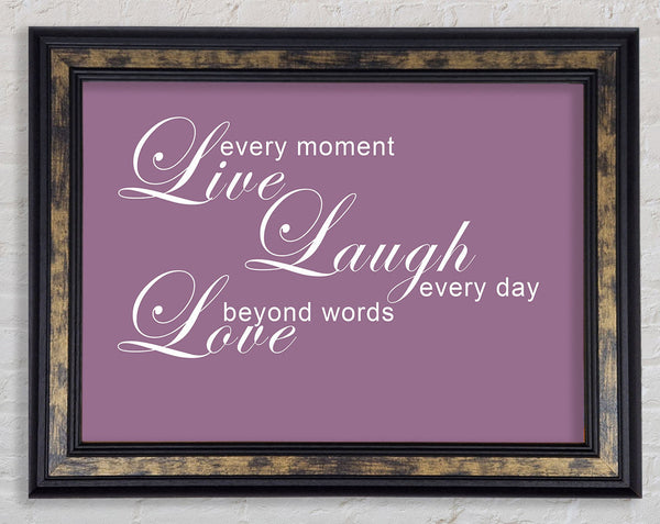 Home Quote Live Every Moment 3 Dusty Pink Framed Print