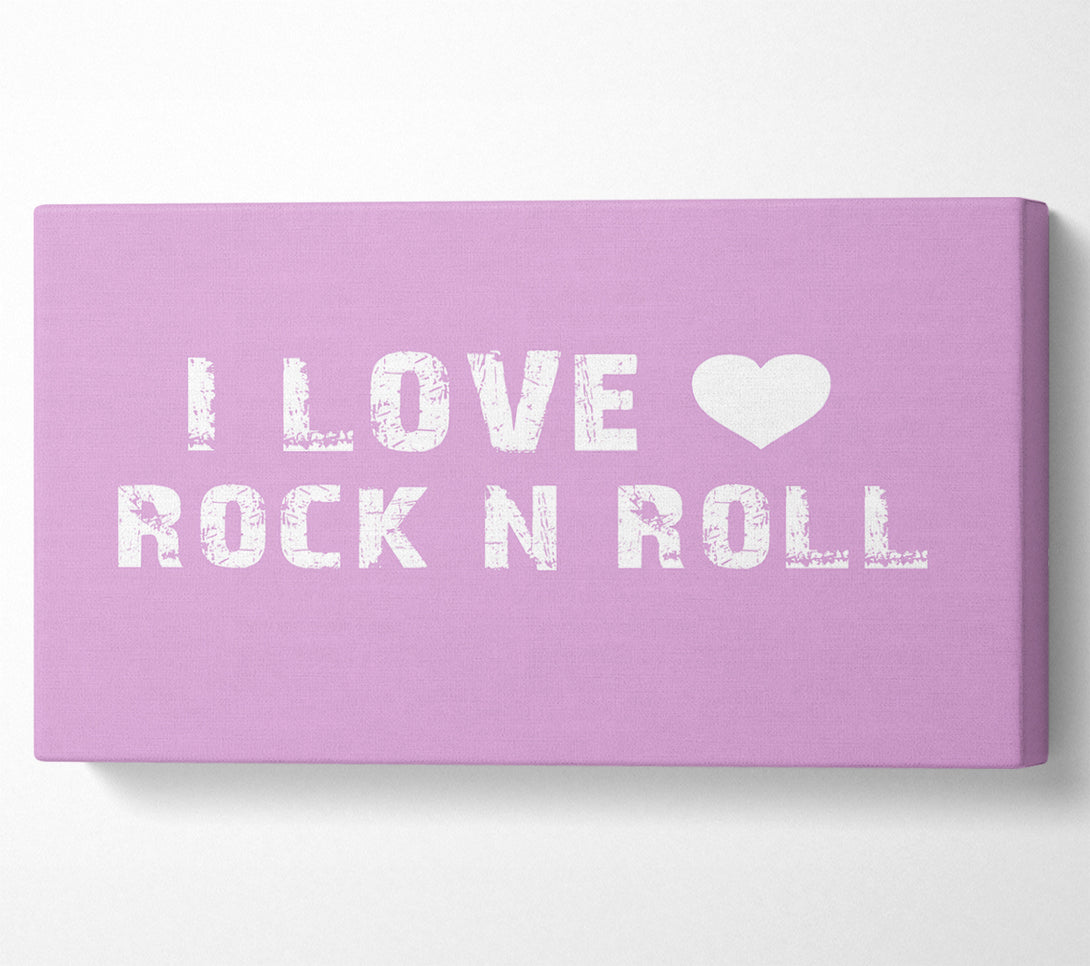  A Canvas Print of Music Quote I Love Rock N Roll Pink Canvas Print