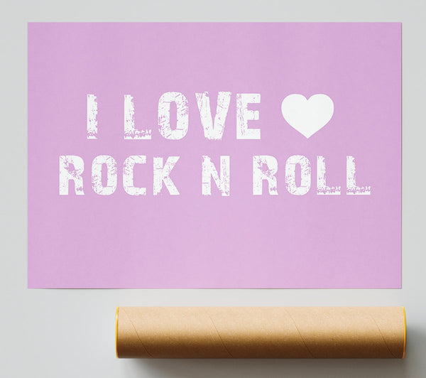 Music Quote I Love Rock N Roll Pink Print