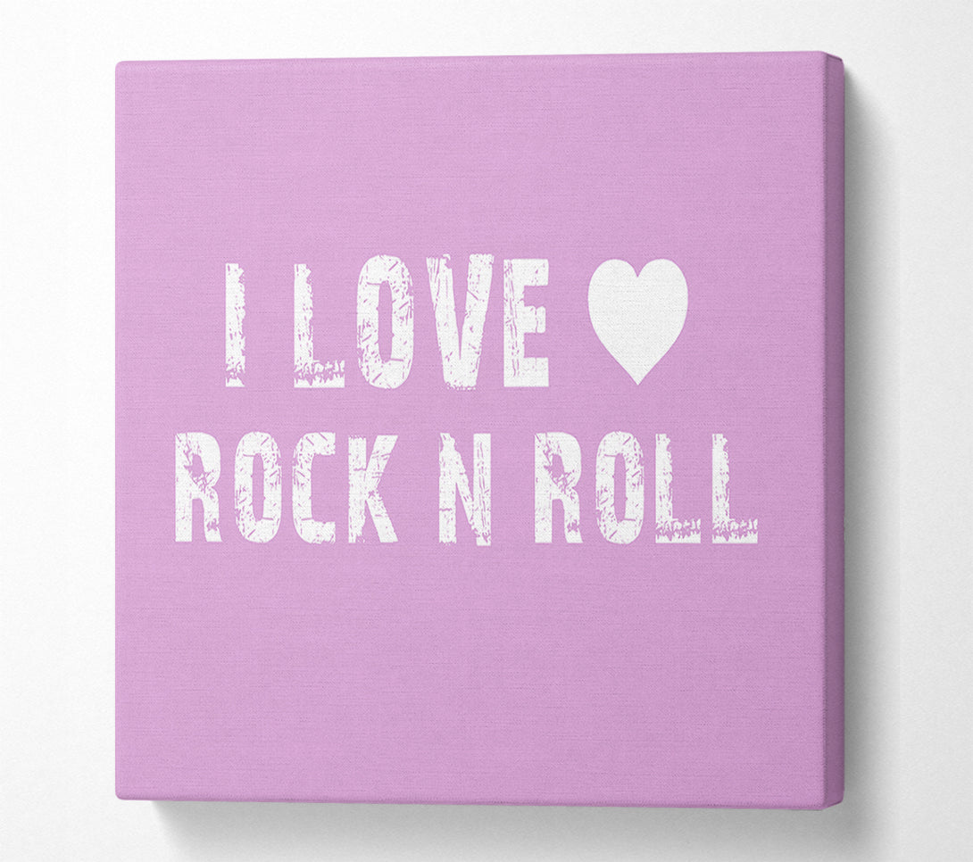  A Canvas Print of Music Quote I Love Rock N Roll Pink Canvas Print