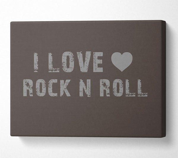  A Canvas Print of Music Quote I Love Rock N Roll Chocolate Canvas Art
