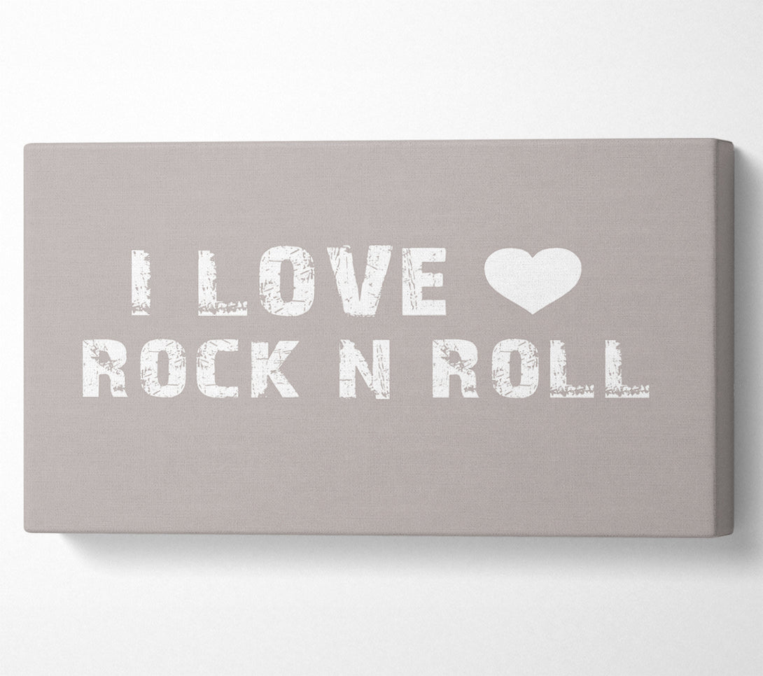  A Canvas Print of I Love Rock N Roll Beige Canvas Print
