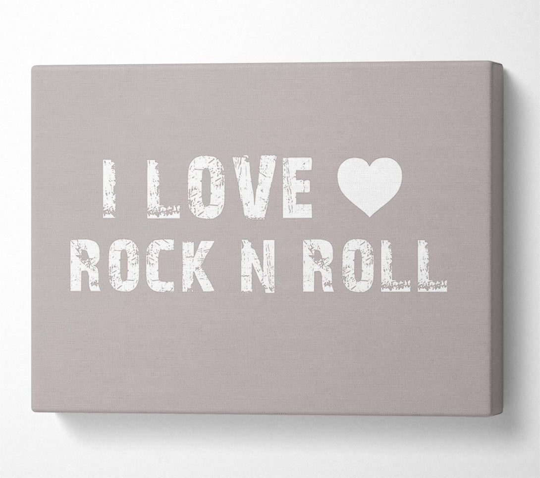  A Canvas Print of I Love Rock N Roll Beige Canvas Print