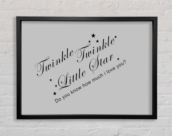 Nursery Quote Twinkle Twinkle Little Star 2 Grey Framed Print
