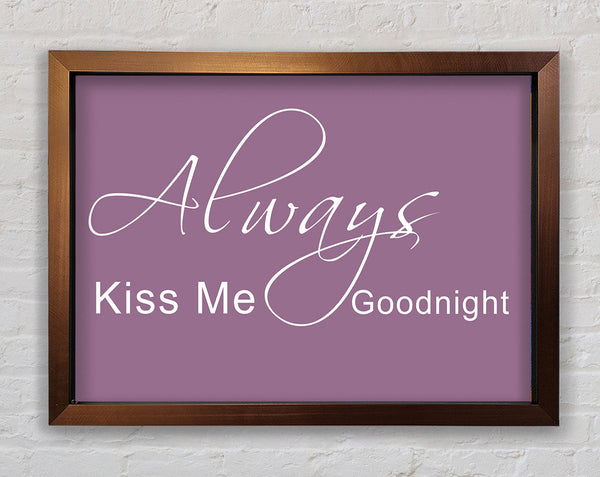 Love Quote Always Kiss Me Goodnight 2 Dusty Pink Framed Print