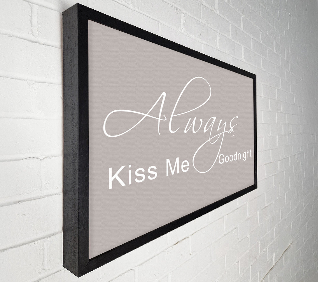  A Canvas Print of Love Quote Always Kiss Me Goodnight 2 Beige Canvas Print