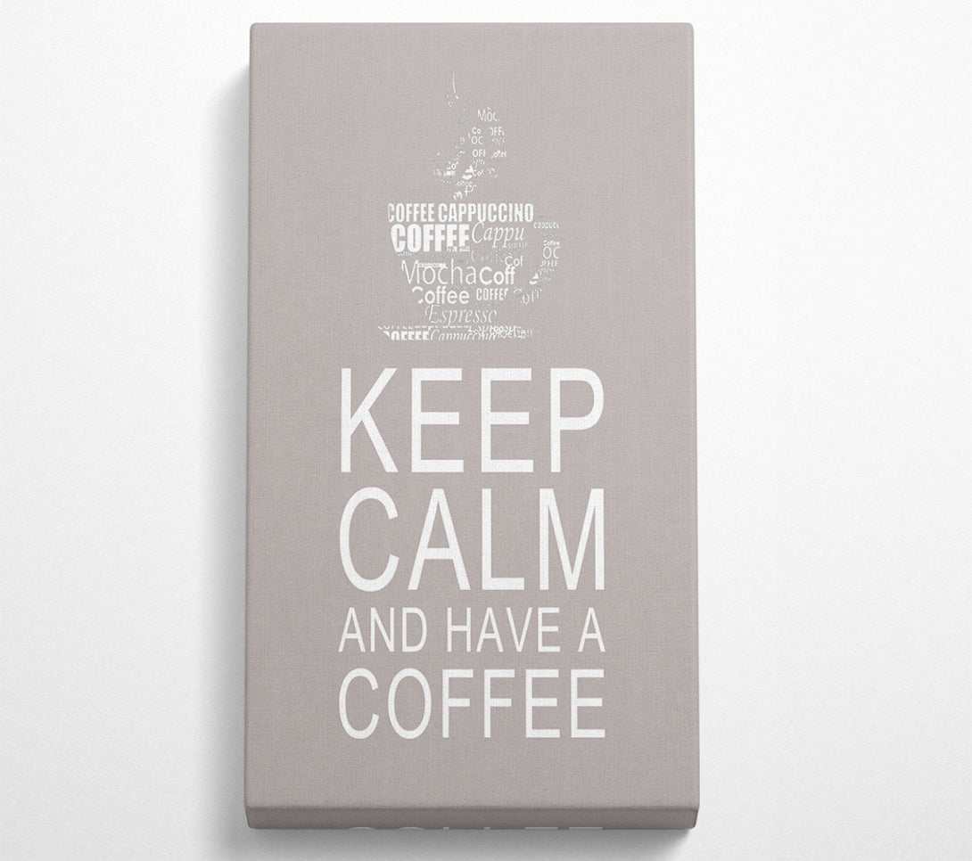  A Canvas Print of Kitchen Quote Keep Calm And Have A Coffee Beige Canvas Print