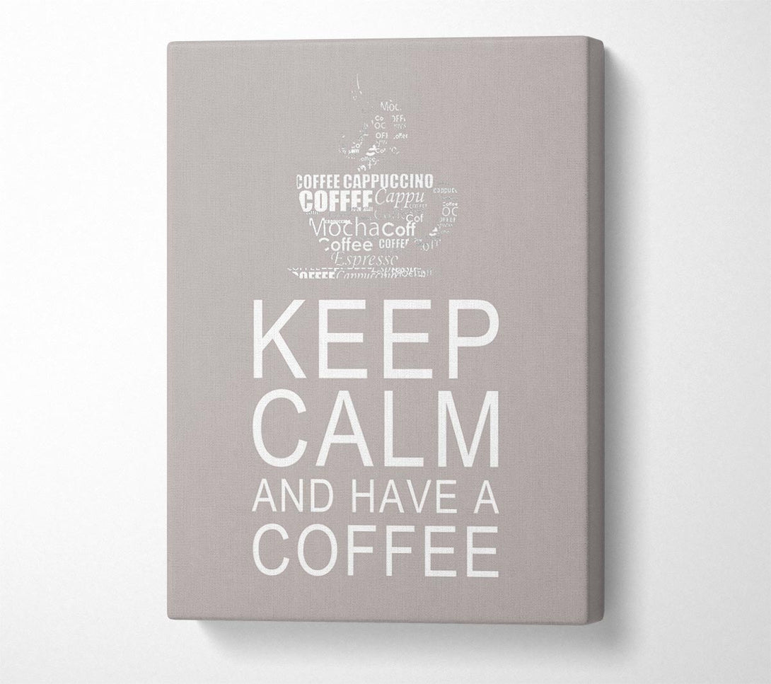  A Canvas Print of Kitchen Quote Keep Calm And Have A Coffee Beige Canvas Print
