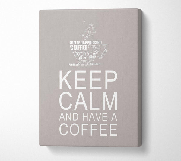  A Canvas Print of Kitchen Quote Keep Calm And Have A Coffee Beige Canvas Print
