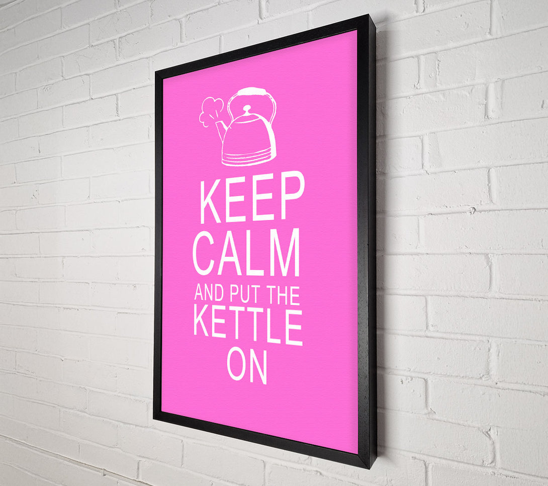  A Canvas Print of Kitchen Quote Keep Calm And Put The Kettle On Vivid Pink Canvas Wall Art