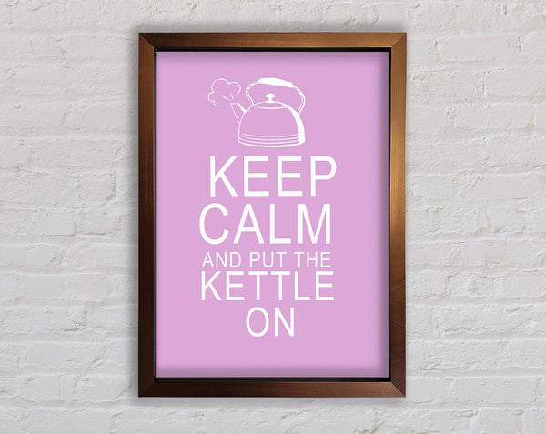 Kitchen Quote Keep Calm And Put The Kettle On Pink Framed Print
